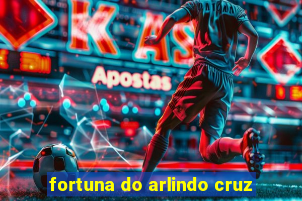 fortuna do arlindo cruz